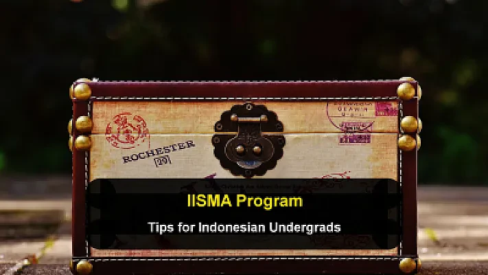 IISMA Program Tips: How Indonesian Undergraduates Can Secure a Semester Abroad