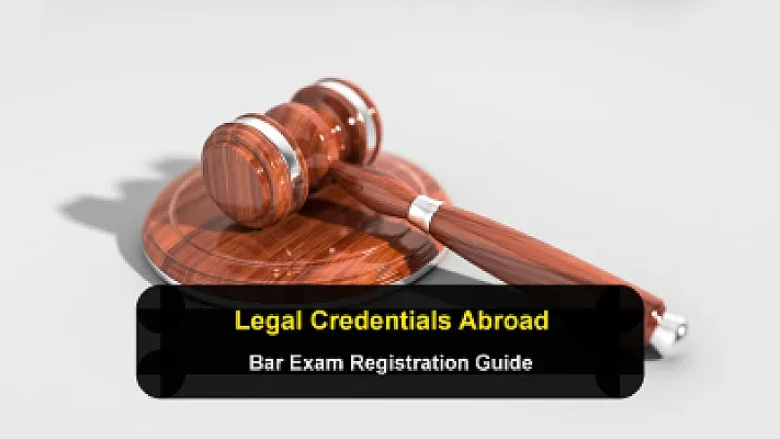Legal Credentials Abroad: Bar Exam, Law Society Registration, and Equivalency for Foreign Lawyers