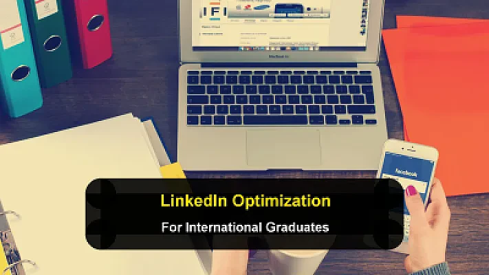 How to optimize your LinkedIn profile as an international graduate