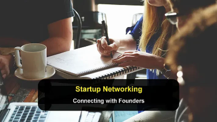 Networking in Startup Ecosystems: Connecting with Founders