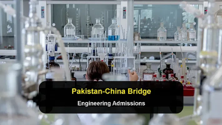 The Pakistan-China Academic Bridge: Engineering and Science Admissions in Top Chinese Labs