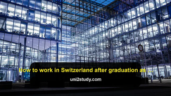 How to work in Switzerland after graduation as a non-EU STEM or hospitality graduate